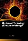 Wolf, Edward L: Physics and technology of sustainable energy, E. L. Wolf | Hungarian University of Agriculture and Life Sciences Kosáry Domokos Library and Archives