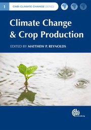 Climate change and crop production, ed. by Matthew P. Reynolds | Hungarian University of Agriculture and Life Sciences Kosáry Domokos Library and Archives