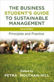 The business student's guide to sustainable management, principles and practice, ed. by Petra Molthan-Hill | MATE Kosáry Domokos Könyvtár és Levéltár