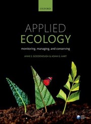 Goodenough, Anne E: Applied ecology, monitoring, managing, and conserving, Anne E. Goodenough, Adam G. Hart | Hungarian University of Agriculture and Life Sciences Kosáry Domokos Library and Archives