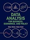 Békés Gábor: Data Analysis for Business, Economics, and Policy, Gábor Békés, Gábor Kézdi | MATE Kosáry Domokos Könyvtár és Levéltár