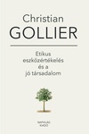 Gollier, Christian: Etikus eszközértékelés és a jó társadalom, Christian Gollier ; [ford.: Felcsuti Péter] | MATE Kosáry Domokos Könyvtár és Levéltár