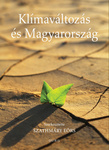 Klímaváltozás és Magyarország, Szathmáry Eörs (szerk.) ; [a kötet szerzői: Bartholy Judit et al.] | MATE Kosáry Domokos Könyvtár és Levéltár