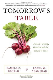 Ronald, Pamela C: Tomorrow's Table, Organic Farming, Genetics, and the Future of Food, Pamela C. Ronald, Raoul W. Adamchak | Hungarian University of Agriculture and Life Sciences Kosáry Domokos Library and Archives